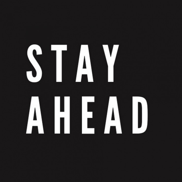 stay ahead